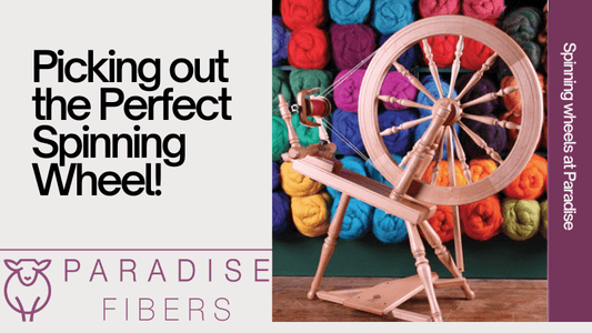Choosing the Right Spinning Wheel: A Guide - Paradise Fibers