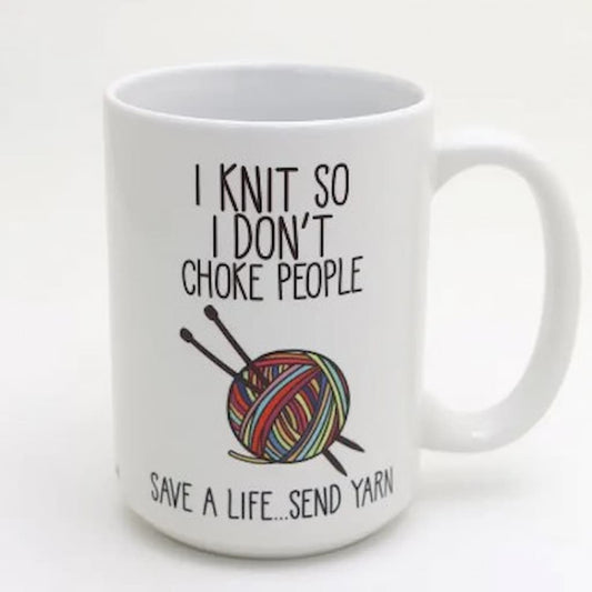 Ceramic Coffee Mug | I Knit So I Dont Choke People 15oz - Paradise Fibers