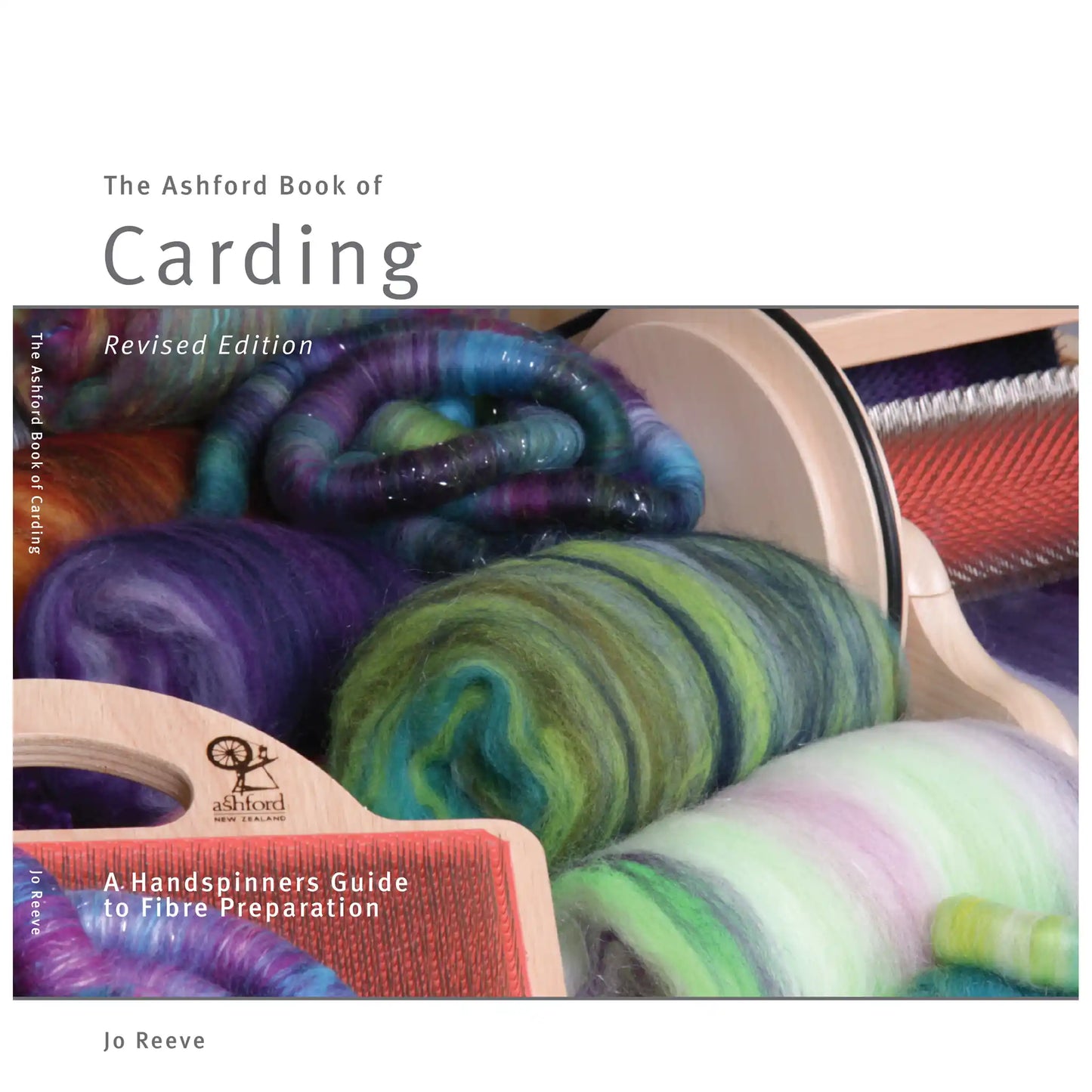 THE ASHFORD BOOK OF CARDING: A Handspinners Guide