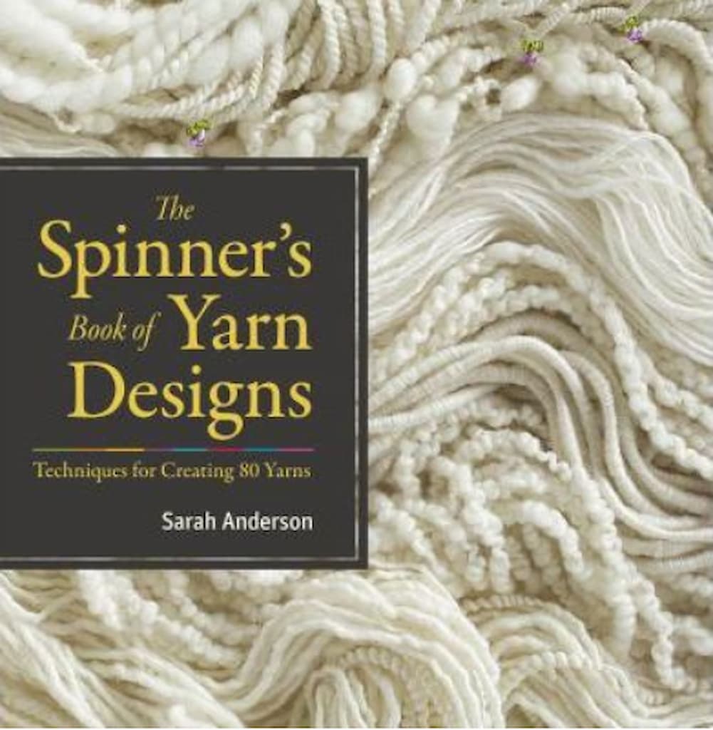 The Spinner’s Book of Yarn Designs by Sarah Anderson - Paradise Fibers