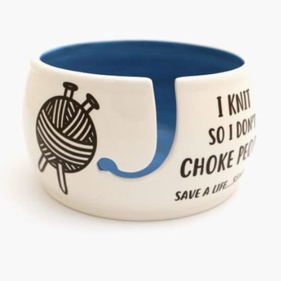 Yarn Bowl - I Knit So Don't Choke People - Paradise Fibers
