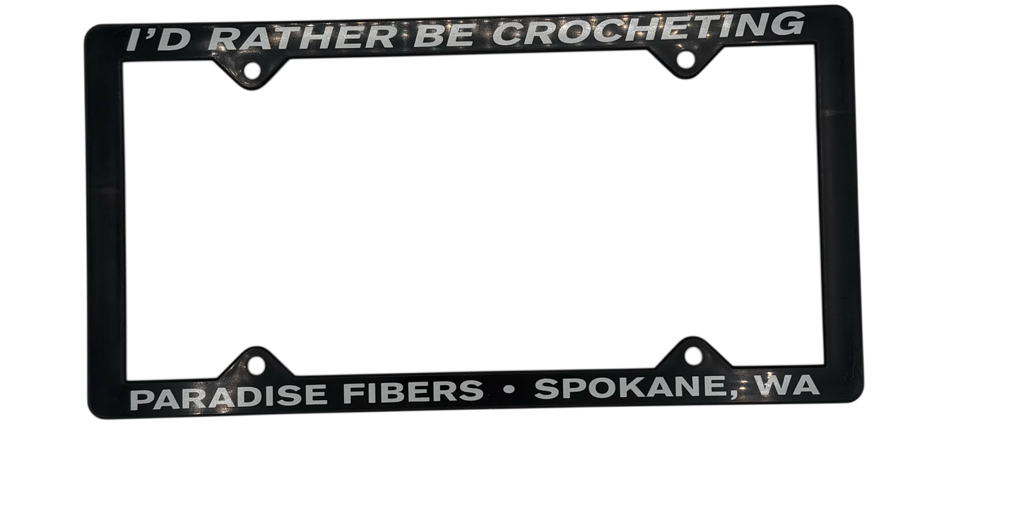 I'd Rather Be Crocheting License Plate Frame