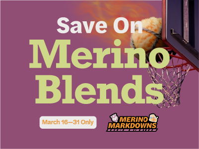 Save On All Merino Blends: ONLY March 16—31