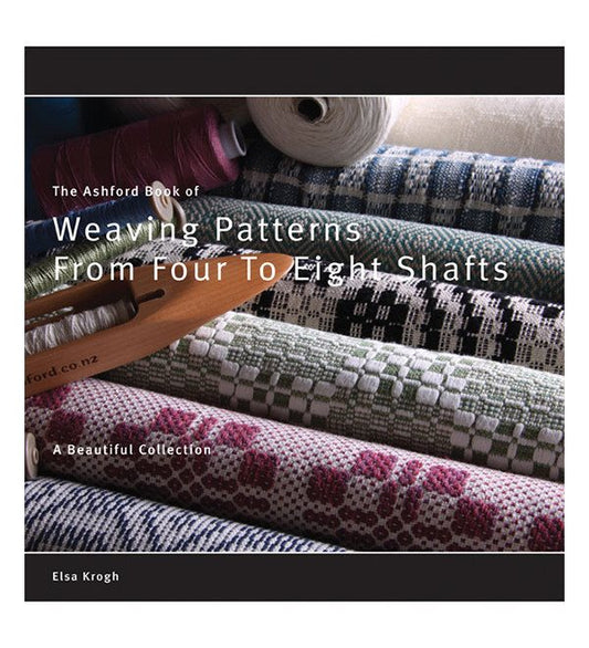 Ashford Book of Weaving Patterns From Four to Eight Shafts - Paradise Fibers